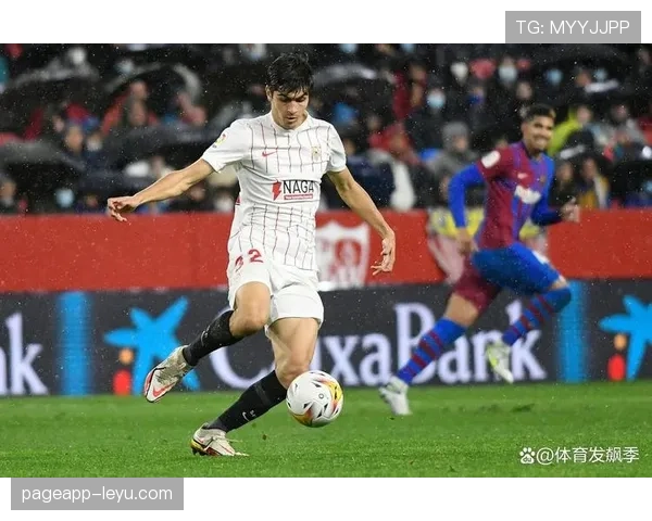 塞维利亚新星闪耀赛场，年轻球员表现抢眼引多方关注