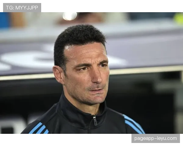 斯卡洛尼战术创新持续赋能，阿根廷足球竞争力显著提升引关注